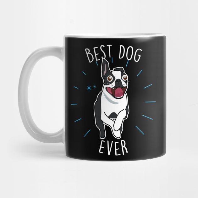 Boston Terrier Best Dog by Psitta